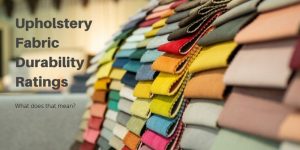 Upholstery Fabric Durability Ratings - Calgary Interiors