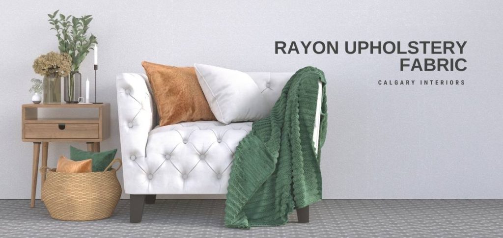 Rayon Fabric for Upholstery - Calgary Interiors
