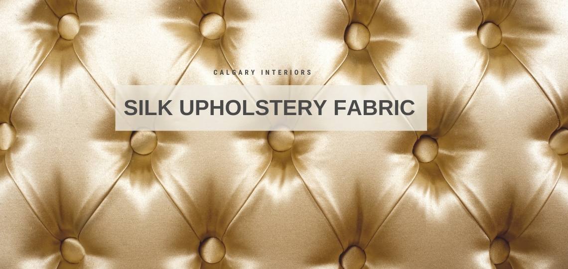 Silk Fabric for Upholstery - Calgary Interiors