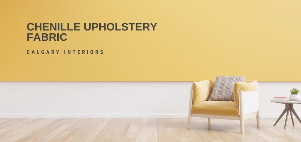 Chenille Upholstery Fabric - Calgary Interiors