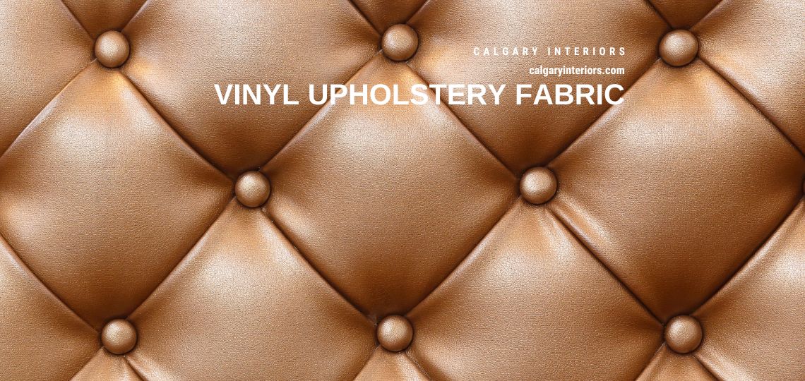 Vinyl Upholstery Fabric - Calgary Interiors