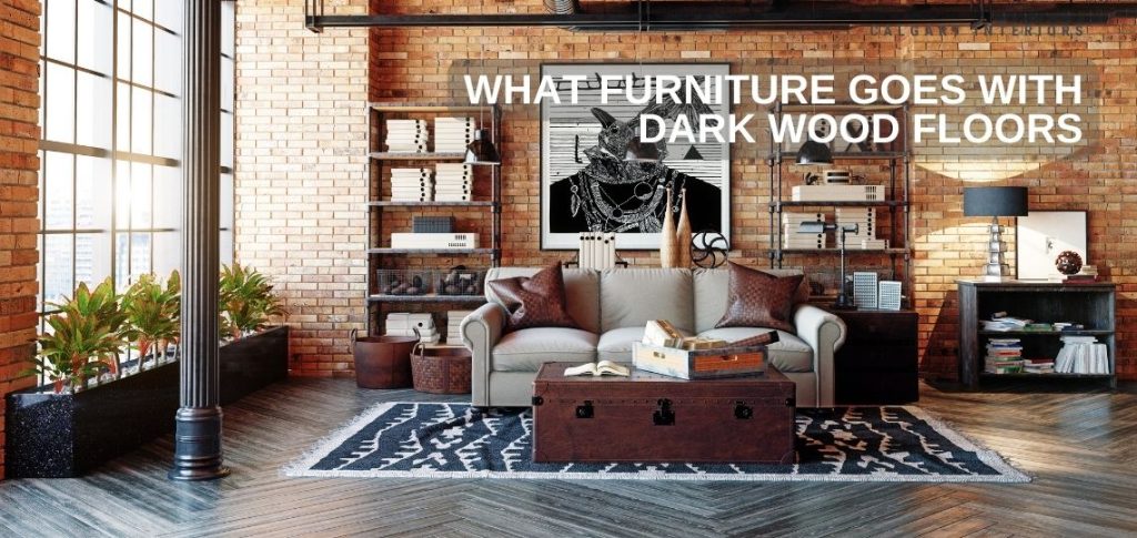 What furniture goes with dark wood floors - Calgary Interiors